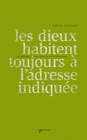 Dieux habitent toujours à l'adresse indiquée (Les) [ancienne édition]